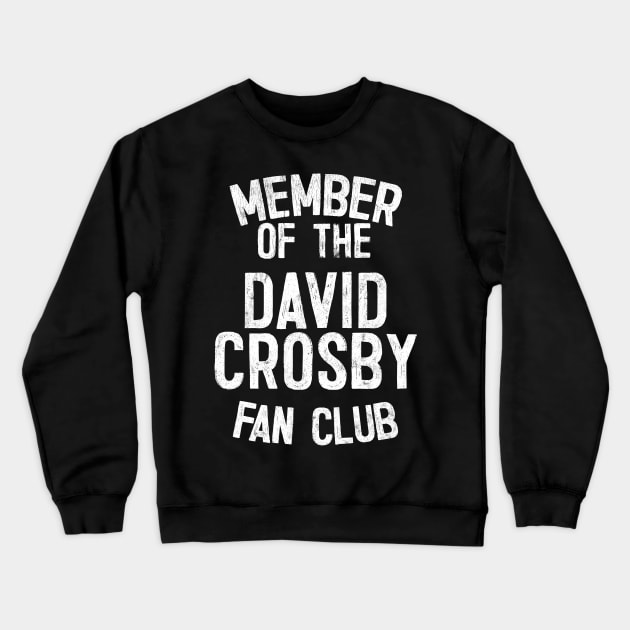 David Crosby Fan Club Crewneck Sweatshirt by DankFutura